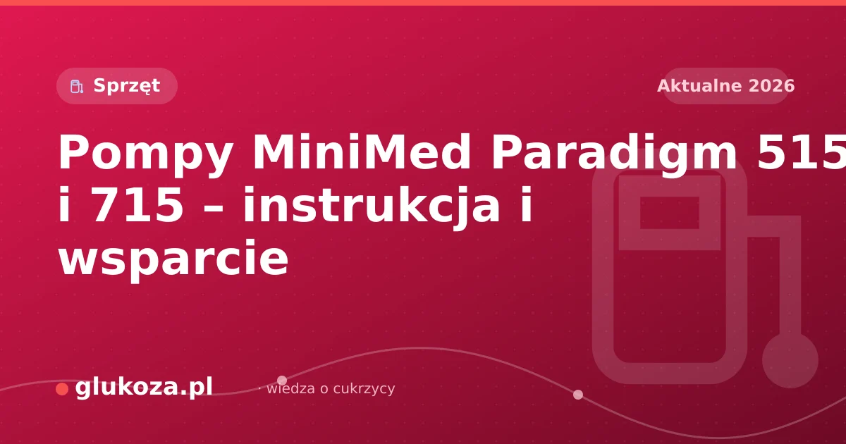 Pompy MiniMed Paradigm 515 i 715 – instrukcja i wsparcie