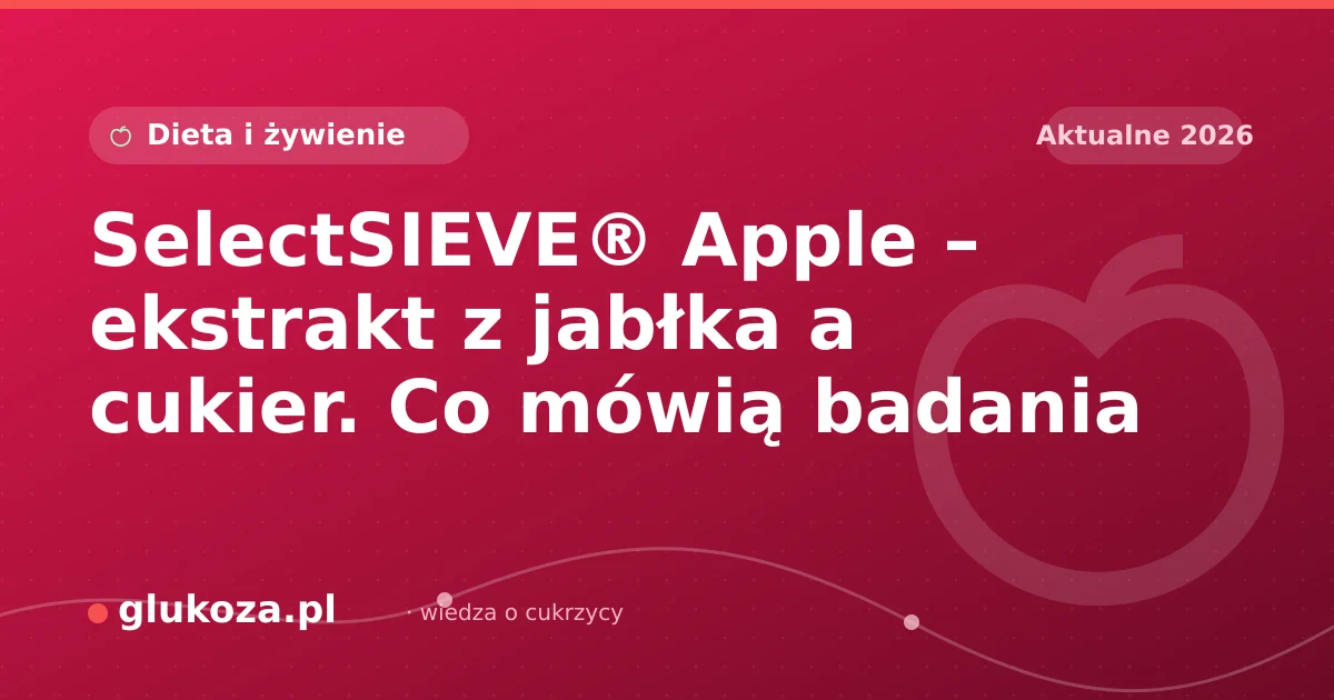 SelectSIEVE® Apple – ekstrakt z jabłka a cukier. Co mówią badania